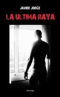 ULTIMA RAYA | 9788461388585 | JORGE, JAVIER