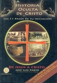 HISTORIA OCULTA DE CRISTO Y LOS 11 PASOS DE SU INICIACION | 9789870807667 | PARISE,JOSE LUIS