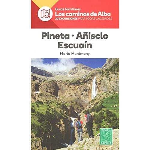 PINETA AÑISCLO ESCUAIN -LOS CAMINOS DE ALBA ALPINA | 9788480907163 | MONTMANY, MARTA
