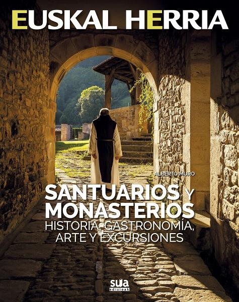 24 SANTUARIOS Y MONASTERIOS. HISTORIA, GASTRONOMIA | 9788482166551 | MURO .ALBERTO