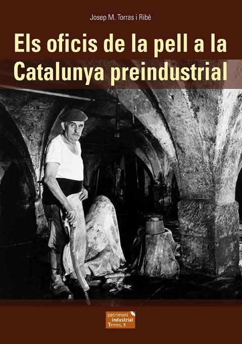 OFICIS DE LA PELL A LA CATALUNYA PREINDUSTRIAL | 9788423208388 | TORRAS I ROBE, JOSEP M.