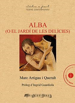 ALBA (O EL JARDI DE LES DELICIES) | 9788494927027 | QUERALT ARTIGAU  MARC