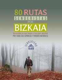 BIZKAIA, 80 RUTAS SENDERISTAS POR | 9788482166858 | MURO PEREG, ALBERTO / PEREZ AZACETA, JESUS MARI / ORTEGA LAHERA, HEKTOR / TELLAGORRI GOIKOETXEA, MIK