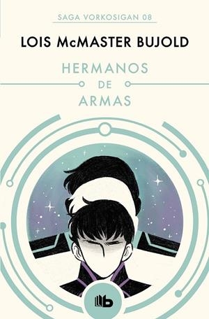 HERMANOS DE ARMAS (LAS AVENTURAS DE MILES VORKOSIGAN 8) | 9788490708590 | BUJOLD, LOIS MCMASTER