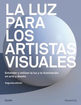 LUZ PARA LOS ARTISTAS VISUALES | 9788417757298 | YOT, RICHARD