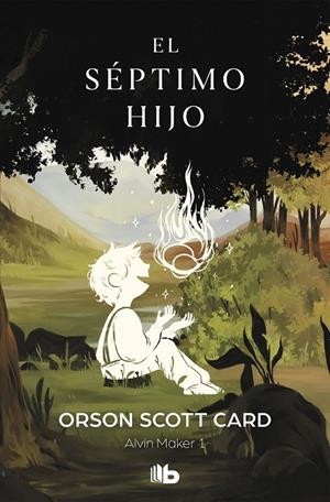 SÉPTIMO HIJO (SAGA DE ALVIN MAKER [EL HACEDOR] 1) | 9788490709290 | CARD, ORSON SCOTT