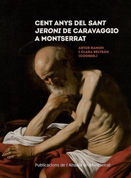 CENT ANYS DEL SANT JERONI DE CARAVAGGIO A MONTSERR | 9788491910671 | BELTRAN ,CLARA - RAMON, ARTUR