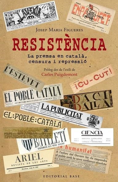 RESISTÈNCIA. PERIODISME EN CATALÀ DAVANT LA PERSECUCIÓ ESPANYOLA | 9788417759100 | FIGUERES I ARTIGUES, JOSEP MARIA