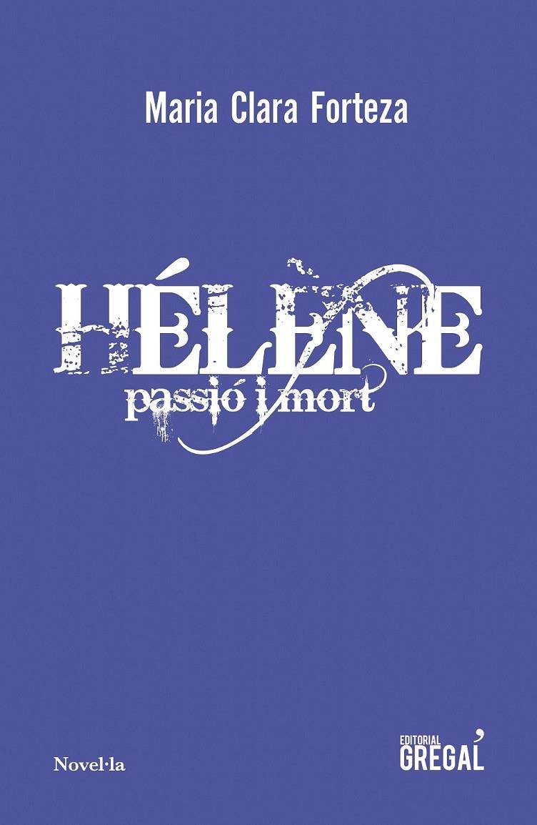 HÉLÈNE: PASSIÓ I MORT | 9788417660451 | FORTEZA I ALBET, MARIA CLARA