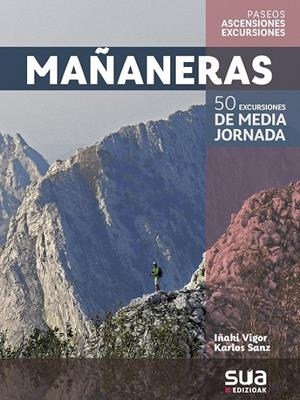 MAÑANERAS. 50 EXCURSIONES DE MEDIA JORNADA -SUA | 9788482167145 | SUA