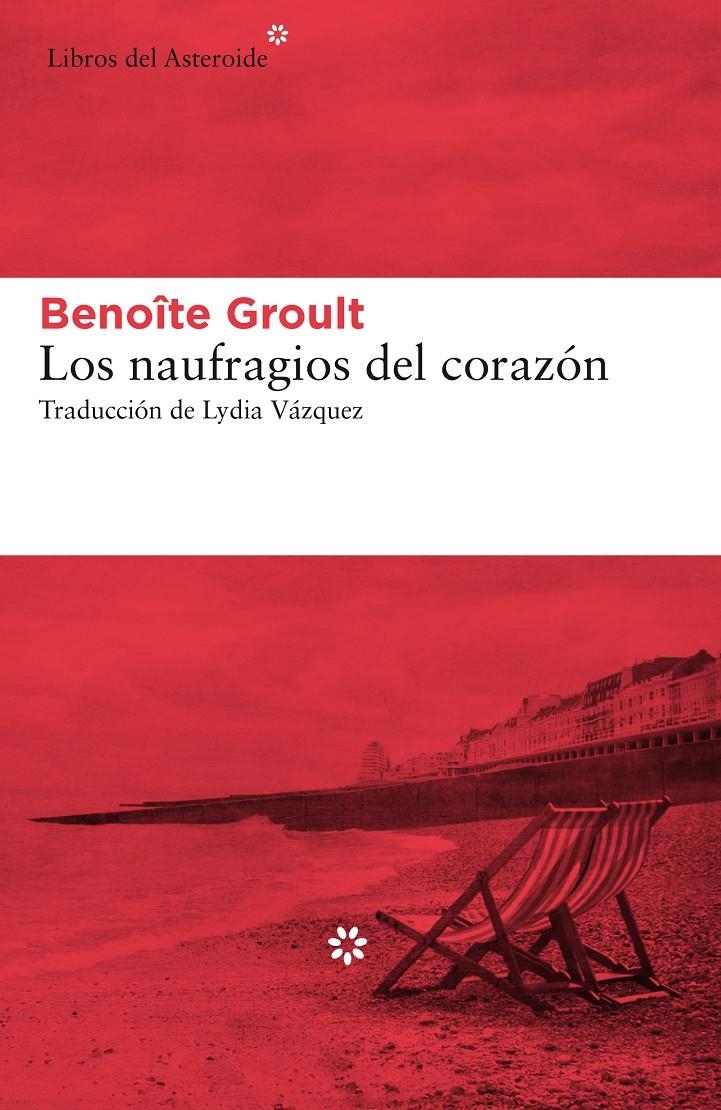 NAUFRAGIOS DEL CORAZÓN | 9788417007966 | GROULT, BENOÎTE