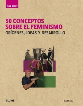 GUÍA BREVE. 50 CONCEPTOS SOBRE EL FEMINISMO | 9788417757403 | MCCABE, JESS