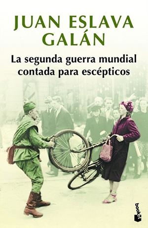 SEGUNDA GUERRA MUNDIAL CONTADA PARA ESCÉPTICOS | 9788408216452 | ESLAVA GALÁN, JUAN
