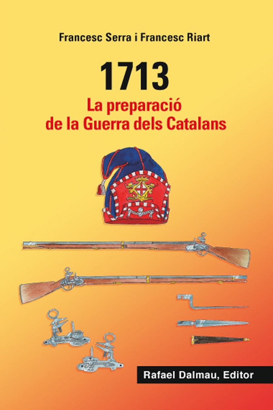 1713 PREPARACIO DE LA GUERRA  DELC CATALANS | 9788423208548 | SERRA I SELLARÉS, FRANCESC/RIART I JOU, FRANCESC