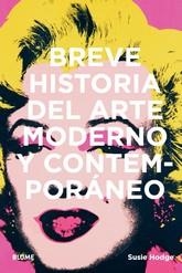 BREVE HISTORIA DEL ARTE MODERNO Y CONTEMPORÁNEO | 9788417757489 | HODGE, SUSIE