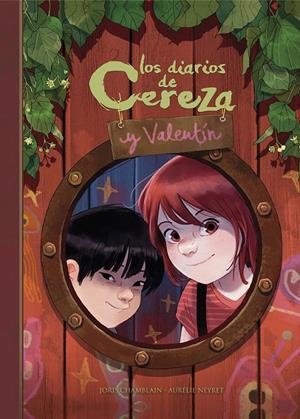 DIARIOS DE CEREZA Y VALENTÍN (CEREZA Y VALENTÍN 1) | 9788420452265 | CHAMBLAIN, JORIS/NEYRET, AURÉLIE