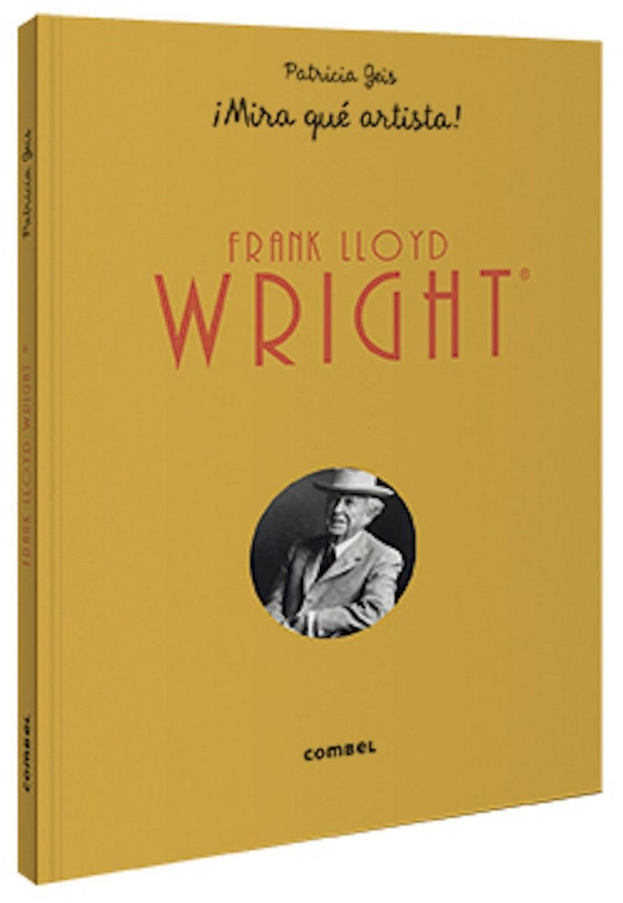 FRANK LLOYD WRIGHT ¡MIRA QUÉ ARTISTA! | 9788491015802 | GEIS CONTI, PATRICIA