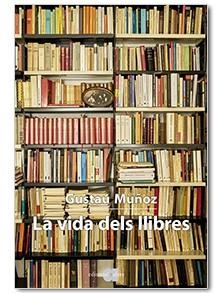 VIDA DELS LLIBRES | 9788416260768 | MUÑOZ VEIGA, GUSTAU