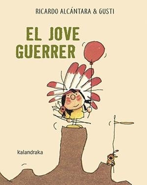 JOVE GUERRER | 9788416804795 | ALCÁNTARA, RICARDO