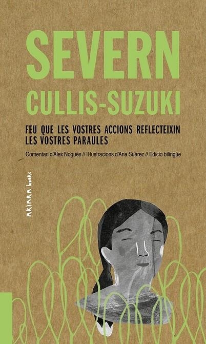 SEVERN CULLIS-SUZUKI: FEU QUE LES VOSTRES ACCIONS REFLECTEIXIN LES VOSTRES PARAU | 9788417440510 | NOGUÉS, ALEX/ SUÀREZ , ANNA