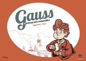 GAUSS EL PRINCEP DE LES MATEMÀTIQUES | 9788417178123 | PEREZ, SELVI