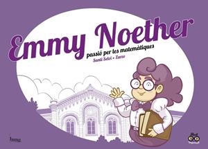 EMMY NOETHER PASSIO PER LES MATEMATIQUES | 9788417178604 | PEREZ/SELVI