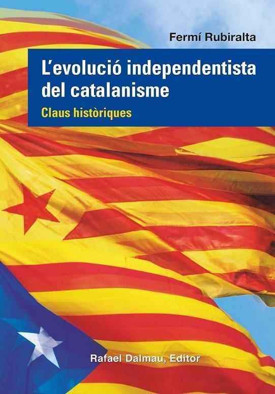 EVOLUCIÓ INDEPENDENTISTA DEL CATALANISME | 9788423208555 | RUBIRALTA , FERMÍ