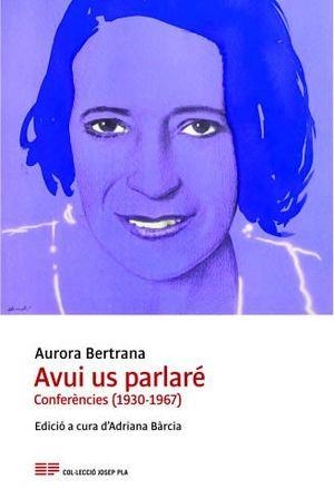 AVUI US PARLARÉ | 9788415808824 | BERTRANA, AURORA