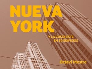 NUEVA YORK Y LA COSTA ESTE EN 30 EDIFICIOS | 9788494896248 | MESTRE, OCTAVI