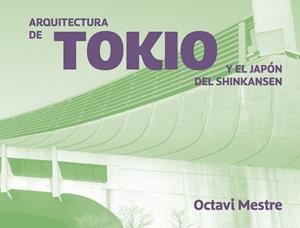 ARQUITECTURAS DE TOKIO Y MAS ALLA | 9788494896255 | MESTRE, OCTAVI