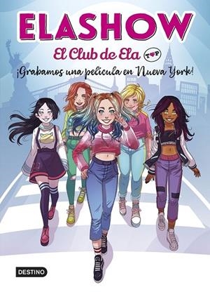 ELASHOW. EL CLUB DE ELA TOP 1. ¡GRABAMOS UNA PELÍCULA EN NUEVA YORK! | 9788408221906 | MARTÍNEZ, ELAEIA