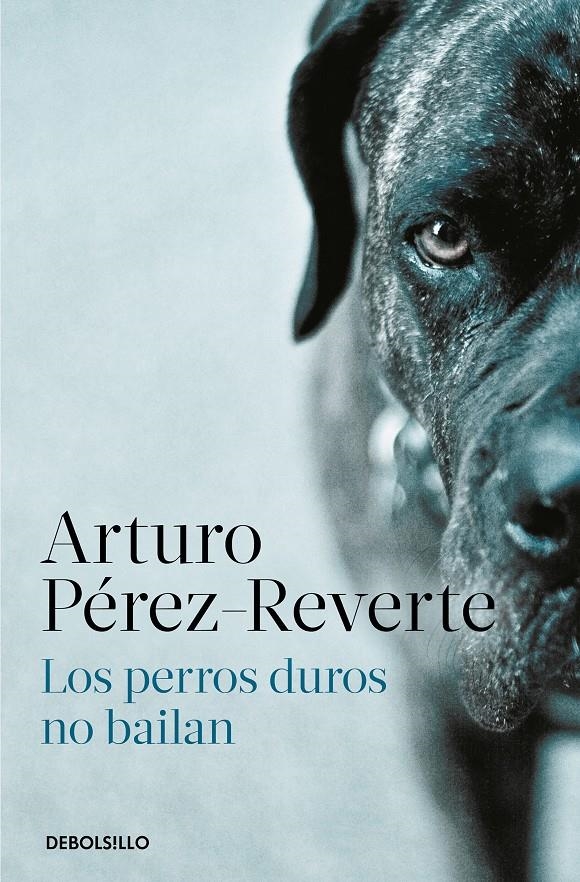 PERROS DUROS NO BAILAN | 9788466350594 | PÉREZ-REVERTE, ARTURO