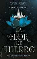 FLOR DE HIERRO. LAS CRÓNICAS DE LA BRUJA NEGRA VOL. II | 9788417805753 | FOREST, LAURIE