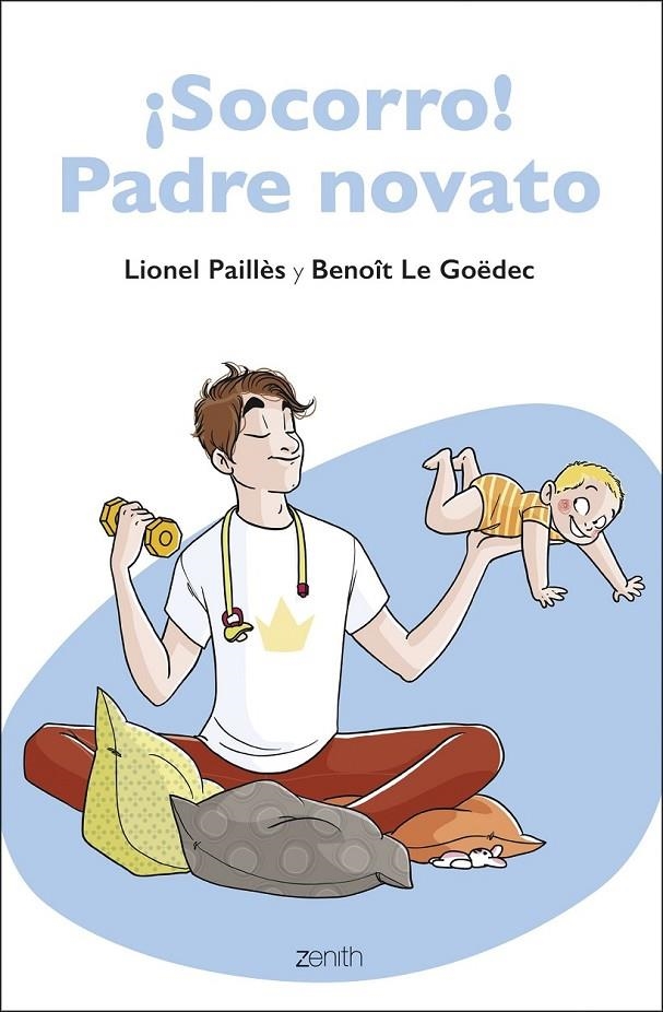 ¡SOCORRO! PADRE NOVATO | 9788408223757 | PAILLÈS, LIONEL/LE GOËDEC, BENOÎT