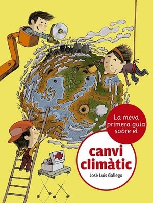 MEVA PRIMERA GUIA SOBRE EL CANVI CLIMÀTIC | 9788424667481 | GALLEGO, JOSÉ LUIS