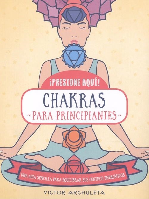 CHAKRAS PARA PRINCIPIANTES | 9788470823220 | ARCHULETA, VÍCTOR