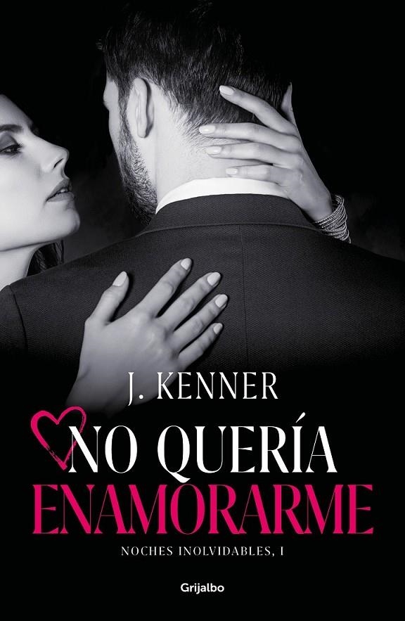 NO QUERÍA ENAMORARME (NOCHES INOLVIDABLES 1) | 9788425358609 | KENNER, J.