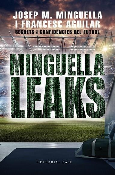 MINGUELLA LEAKS | 9788417759711 | MINGUELLA LLOBET, JOSEP MARIA/AGUILAR ARIAS, FRANCESC