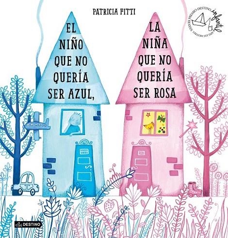 NIÑO QUE NO QUERIA SER AZUL , LA NIÑA QUE NO QUERIA SER ROSA | 9788408205364 | FITTI, PATRICIA