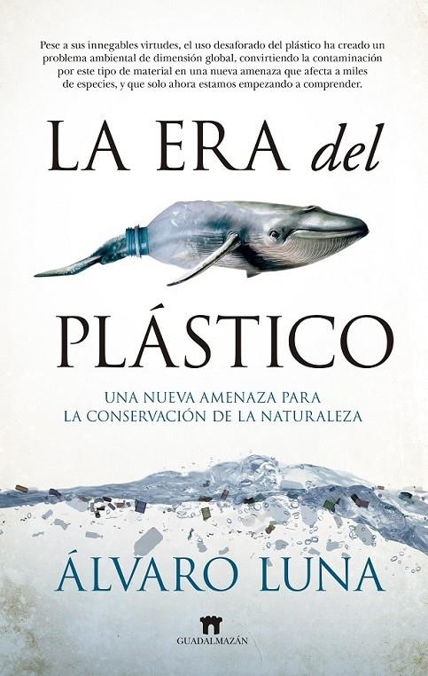 ERA DEL PLASTICO, LA | 9788417547226 | LUNA FERNANDEZ, ALVARO