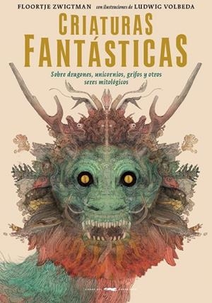 CRIATURAS FANTASTICAS SOBRE DRAGONES UNICORNIOS GRIFOS | 9788494884818 | ZWIGTMAN, YUVAL