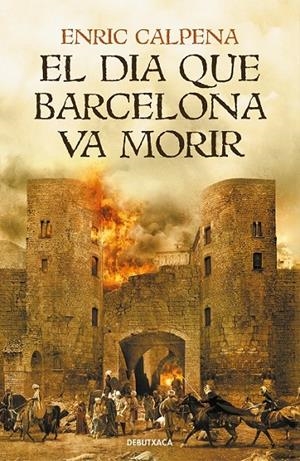 DIA QUE BARCELONA VA MORIR | 9788418132056 | CALPENA, ENRIC