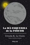 MÀ ESQUERRA DE LA FOSCOR (RÚSTICA) | 9788417925291 | K. LE GUIN, URSULA