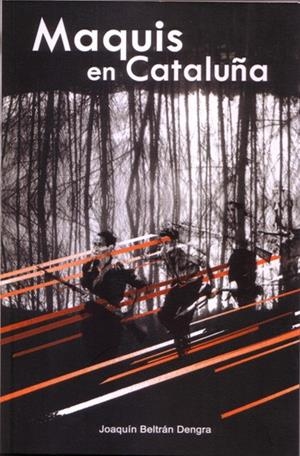 MAQUIS EN CATALUÑA | 9788409170777 | BELTRAN DENGRA, JOAQUIN