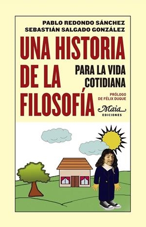 UNA HISTORIA DE LA FILOSOFÍA PARA LA VIDA COTIDIANA | 9788492724499 | REDONDO SÁNCHEZ, PABLO/SALGADO GONZÁLEZ, SEBASTIÁN