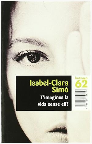 T'IMAGINES LA VIDA SENSE ELL? | 9788429758351 | SIMO, ISABEL-CLARA