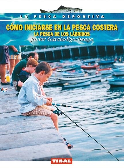 COMO INICIARSE EN LA PESCA COSTERA | 9788430543465 | GARCIA-EGOCHEAGA, JAVIER