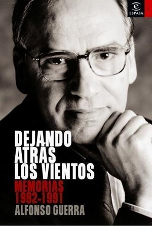 DEJANDO ATRAS LOS VIENTOS : MEMORIAS 1982-1991 | 9788467021073 | GUERRA, ALFONSO