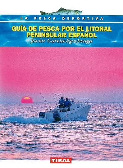 GUIA DE PESCA POR EL LITORAL PENINSULAR ESPAÑOL | 9788430592166 | GARCIA-EGOCHEAGA, JAVIER