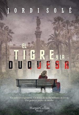 TIGRE Y LA DUQUESA | 9788491394358 | SOLÉ, JORDI